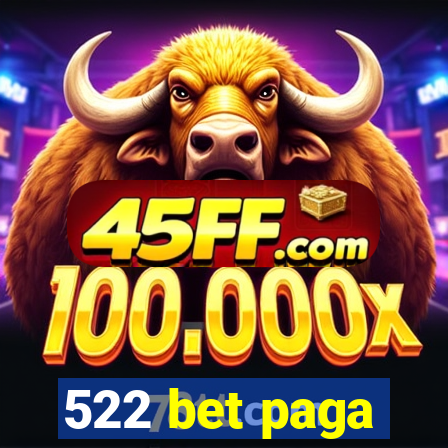 522 bet paga